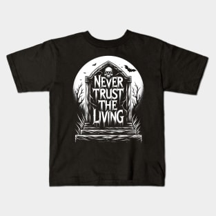 Never Trust The Living Kids T-Shirt